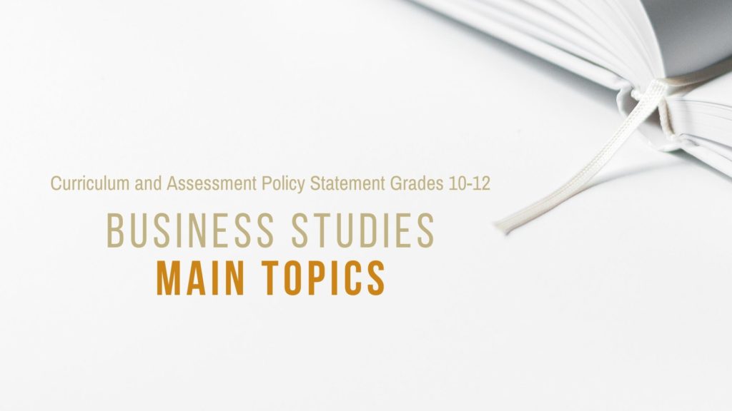 business studies main topics. Ncs. business studies teacher. South Africa, CAPS curriculum