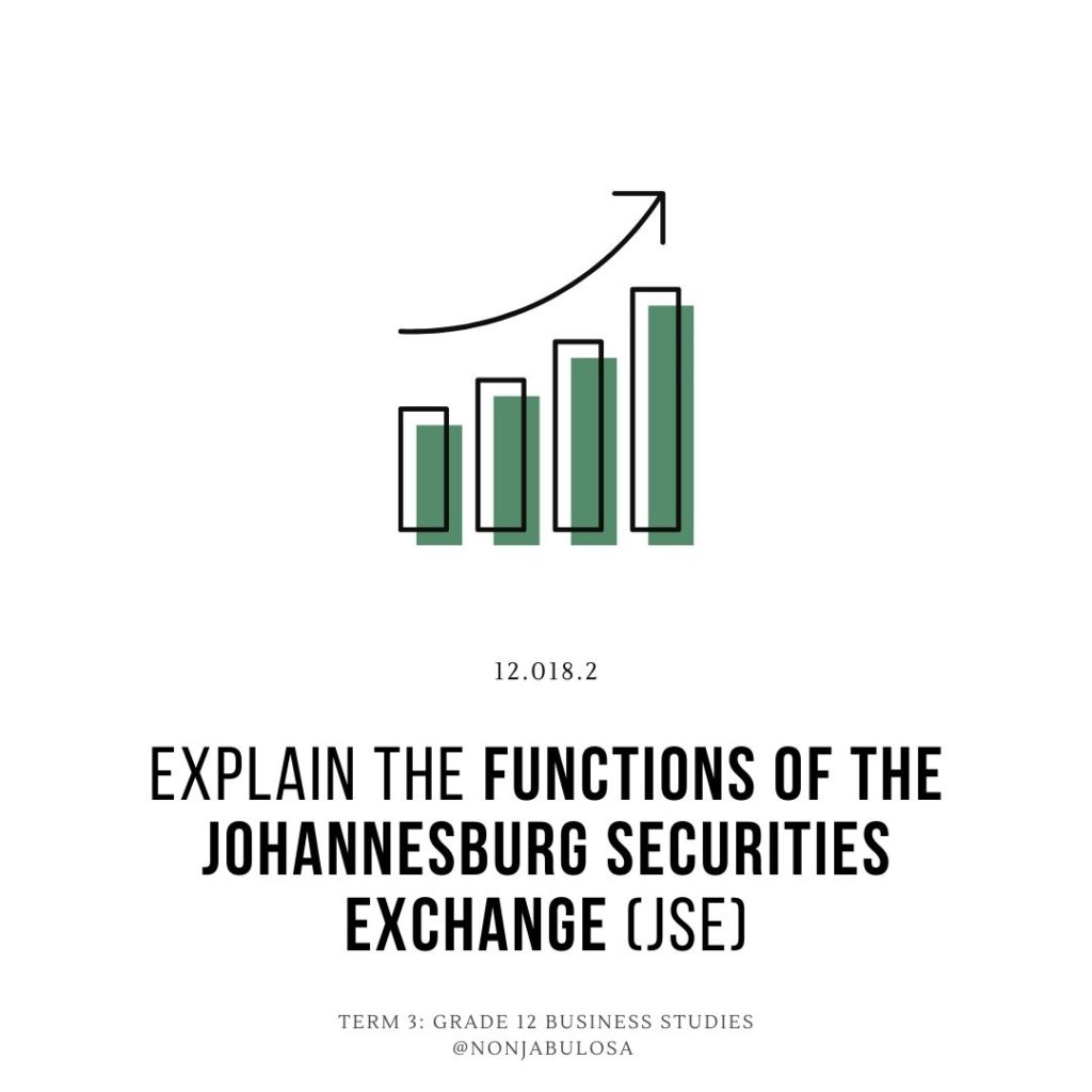 Test yourself quiz card Question – Grade 12 Business Studies examination practice. Explain the functions of the Johannesburg Securities Exchange (JSE). Johannesburg Stock Exchange
